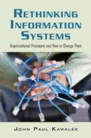 Rethinking information systems in organizations : integrating organizational problem solving /