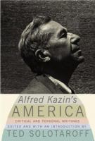 Alfred Kazin's America : critical and personal writings /