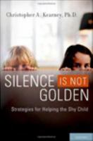 Silence is not golden : strategies for helping the shy child /