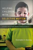 Helping children with selective mutism and their parents : a guide for school-based professionals /