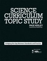 Science Curriculum Topic Study : bridging the gap between standards and practice /