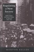 Regulating a new society : public policy and social change in America, 1900-1933 /