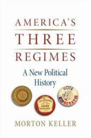 America's three regimes : a new political history /