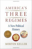 America's three regimes : a new political history /