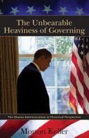 The Unbearable Heaviness of Governing : the Obama Administration in Historical Perspective.