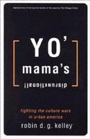 Yo' mama's disfunktional! fighting the culture wars in urban America /