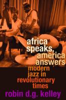 Africa speaks, America answers : modern jazz in revolutionary times /
