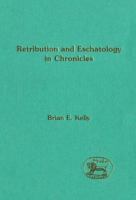 Retribution and eschatology in Chronicles /