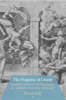 The Propriety of Liberty Persons, Passions, and Judgement in Modern Political Thought /