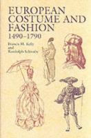 European costume and fashion, 1490-1790 /