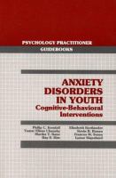 Anxiety disorders in youth : cognitive-behavioral interventions /