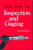 Inspection and gaging : a training manual and reference work that discusses the place of inspection in industry ... /