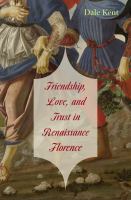 Friendship, love, and trust in Renaissance Florence /