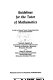 Guidelines for the tutor of mathematics : an aid for student tutors, paraprofessionals, and teacher assistants /