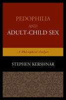 Pedophilia and adult-child sex : a philosophical analysis /