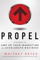 Propel : five ways to amp up your marketing and accelerate business /