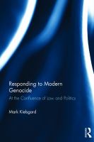 Responding to modern genocide : at the confluence of law and politics /