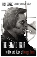 The grand tour : the life and music of George Jones /