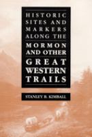 Historic sites and markers along the Mormon and other great western trails /