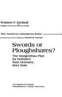 Swords or ploughshares? : The Morgenthau plan for defeated Nazi Germany, 1943-1946 /