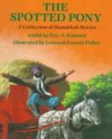 The spotted pony : a collection of Hanukkah stories /