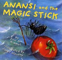 Anansi and the magic stick /