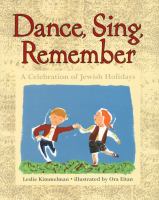 Dance, sing, remember : a celebration of Jewish holidays /