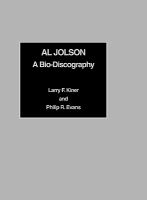 Al Jolson : a bio-discography /