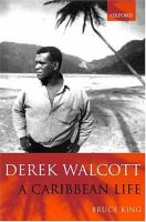 Derek Walcott : a Caribbean life /
