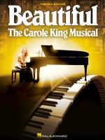 Beautiful : the Carole King musical : piano/vocal selections /
