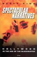 Spectacular narratives : Hollywood in the age of the blockbuster /