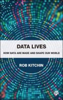 Data lives : how data are made and shape our world /