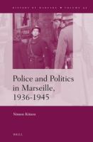Police and politics in Marseille, 1936-1945 /