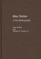 Max Weber, a bio-bibliography /