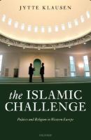 The Islamic challenge : politics and religion in Western Europe /