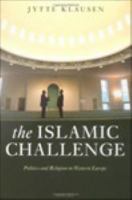 The Islamic challenge : politics and religion in Western Europe /