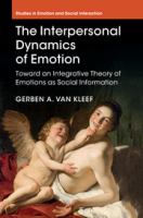 The interpersonal dynamics of emotion : toward an integrative theory of emotions as social information /