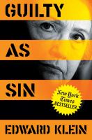 Guilty as sin : uncovering new evidence of corruption and how Hillary Clinton and the Democrats derailed the FBI investigation /
