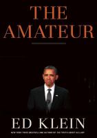 The amateur Barack Obama in the White House /