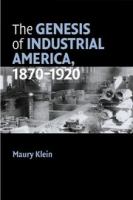 The genesis of industrial America, 1870-1920 /