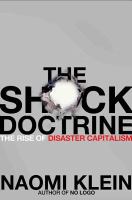 The shock doctrine : the rise of disaster capitalism /