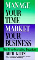 Manage your time/market your business : the time-marketing equation /