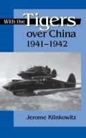 With the Tigers over China, 1941-1942 /