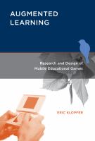 Augmented learning : research and design of mobile educational games /