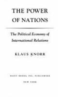 The power of nations : the political economy of international relations /