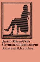 Justus Möser and the German Enlightenment /