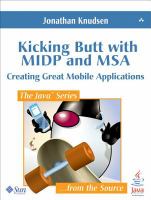 Kicking butt with MIDP and MSA : creating great mobile applications /