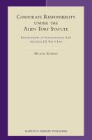 Corporate responsibility under the Alien Tort Statute : enforcement of international law through US torts law /