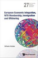 European economic integration, WTO membership, immigration and offshoring /
