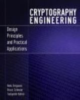 Cryptography engineering : design principles and practical applications /